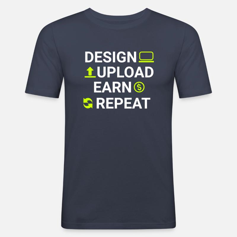 design upload earn repeat - Männer Slim Fit T-Shirt - Navy