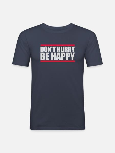 Don't hurry be happy - Men's Slim Fit T-Shirt - navy