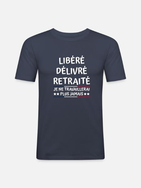 Libéré Délivré Retraité - T-shirt près du corps Homme - bleu marine