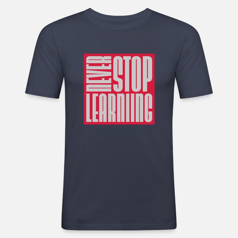 never stop learning Zitat - Männer Slim Fit T-Shirt - Navy