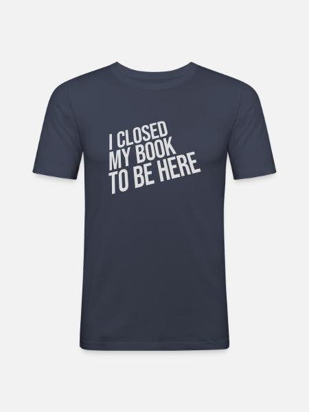 I closed my book - Men's Slim Fit T-Shirt - navy