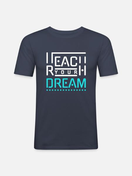 Atteignez vos rêves - T-shirt près du corps Homme - bleu marine