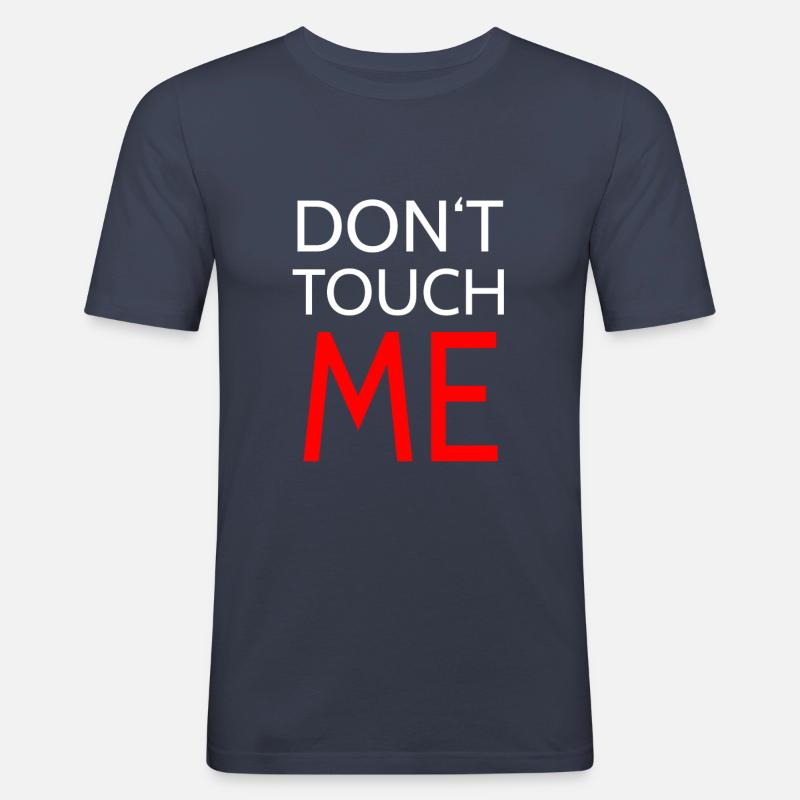 Don't touch me - Männer Slim Fit T-Shirt - Navy