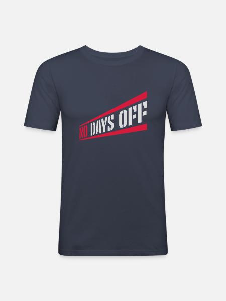 no days off quote - Men's Slim Fit T-Shirt - navy