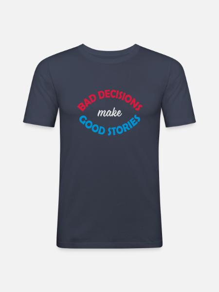 bad decisions great stories - Men's Slim Fit T-Shirt - navy