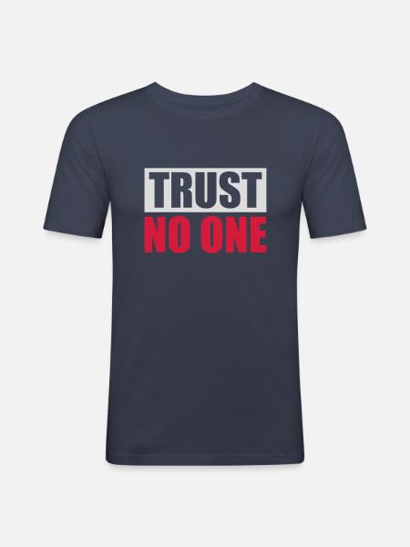 trust no one quote - Men's Slim Fit T-Shirt - navy