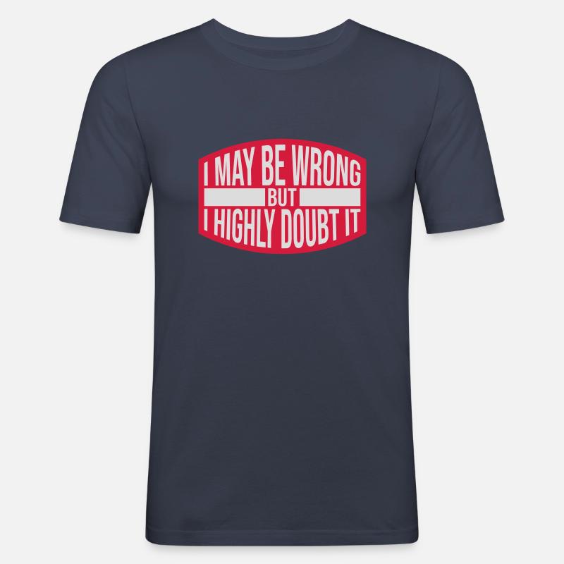 I may be wrong - Männer Slim Fit T-Shirt - Navy