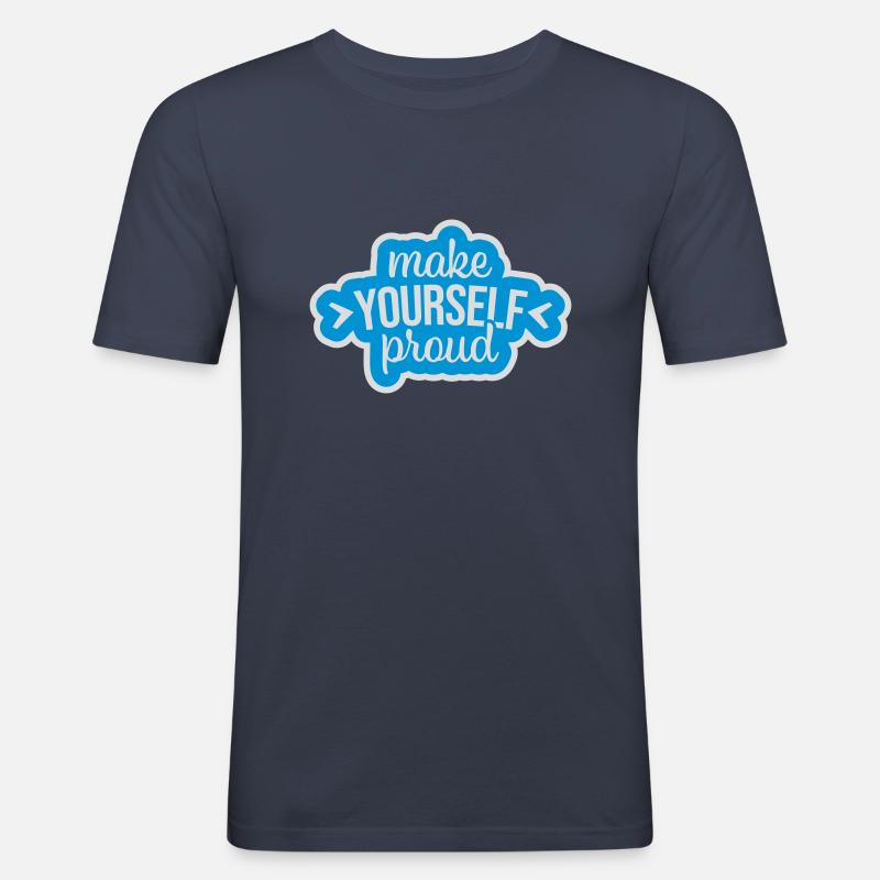 make yourself proud Zitat - Männer Slim Fit T-Shirt - Navy