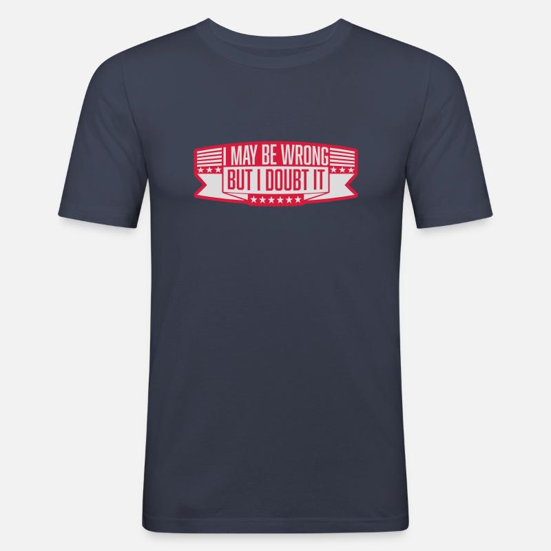 I may be wrong - Männer Slim Fit T-Shirt - Navy