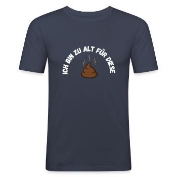 Ich bin zu alt für diese Scheiße - Männer Slim Fit T-Shirt - Navy - Vorne - Nik (191cm)