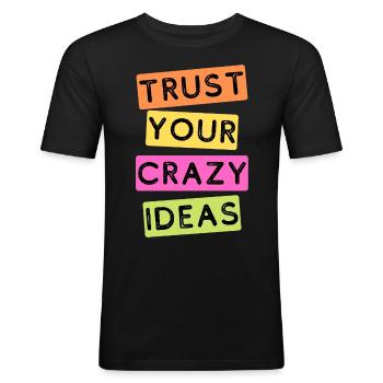 Business, Trust Your Crazy Ideas - Men's Slim Fit T-Shirt - black - Front - Nik (191cm)