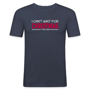 I Can't Wait for Christmas Ich Hasse Weihnachten - Männer Slim Fit T-Shirt - Navy - Vorne - Nik (191cm)