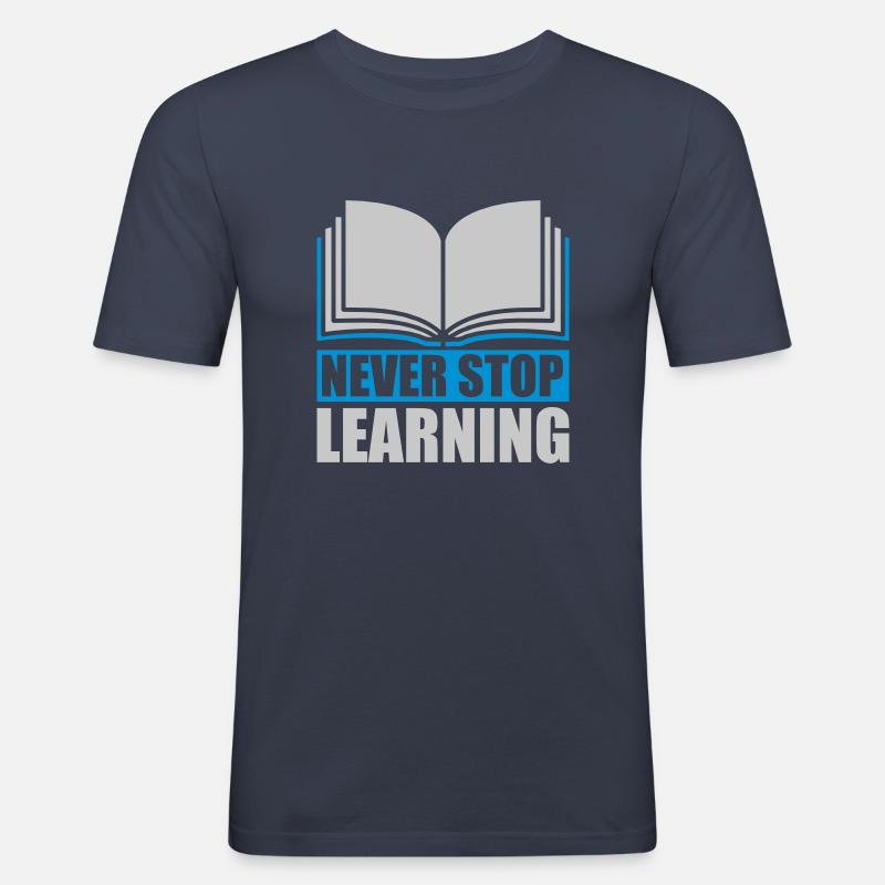 never stop learning Zitat - Männer Slim Fit T-Shirt - Navy