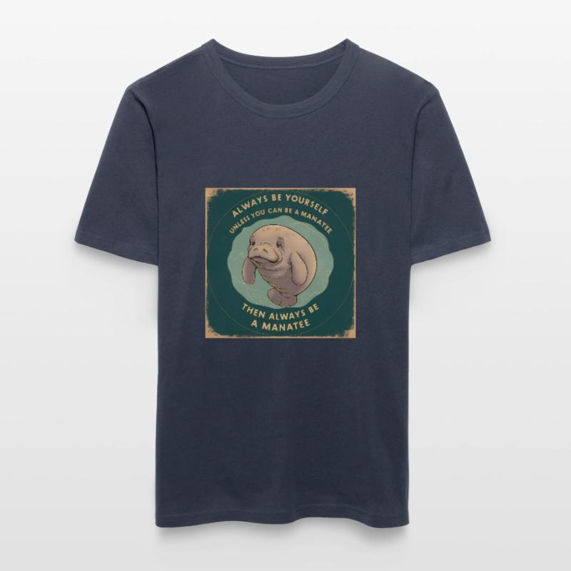 Sei Du selbst oder sei ein Manatee Lebensweisheit Männer Slim Fit T-Shirt