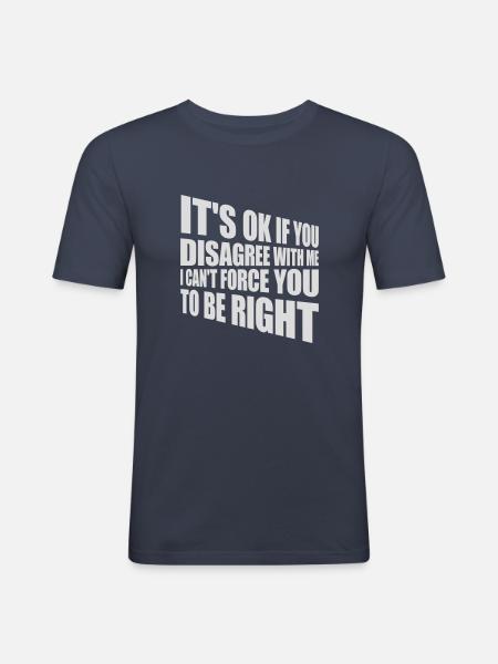 you disagree with me - Men's Slim Fit T-Shirt - navy