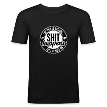 Shit happens – but life goes on – black T-Shirt - Männer Slim Fit T-Shirt - Schwarz - Vorne - Nik (191cm)
