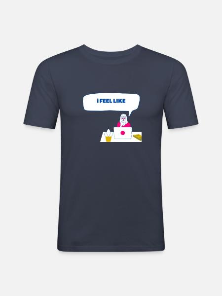 i feel like you - Männer Slim Fit T-Shirt - Navy