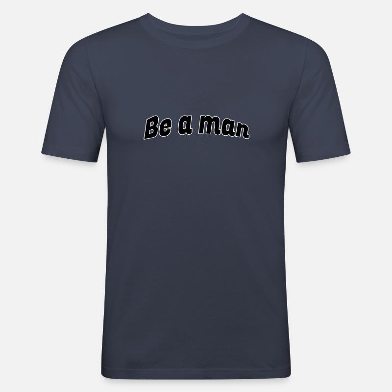 Be a man - Männer Slim Fit T-Shirt - Navy