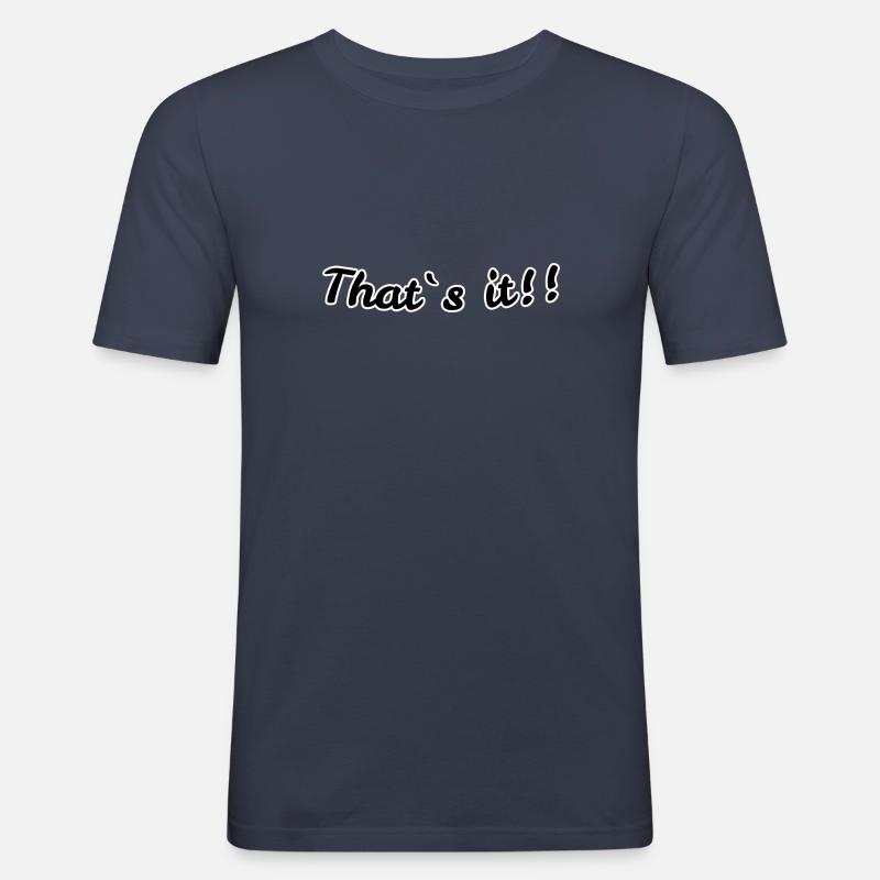 That s it - Männer Slim Fit T-Shirt - Navy