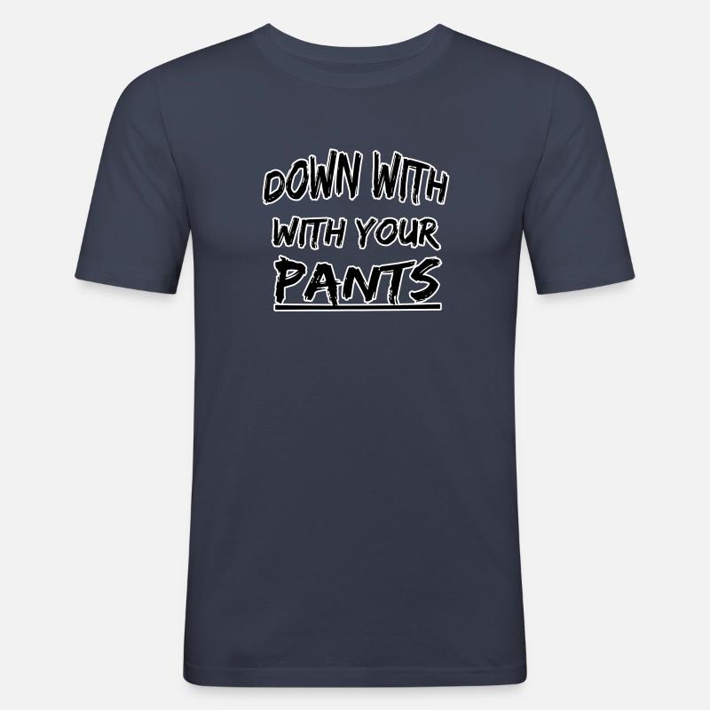 Down with your pants - Männer Slim Fit T-Shirt - Navy