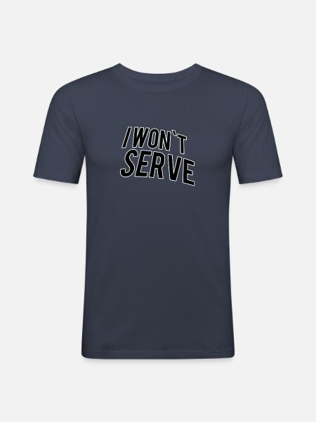 I`won t serve - Männer Slim Fit T-Shirt - Navy