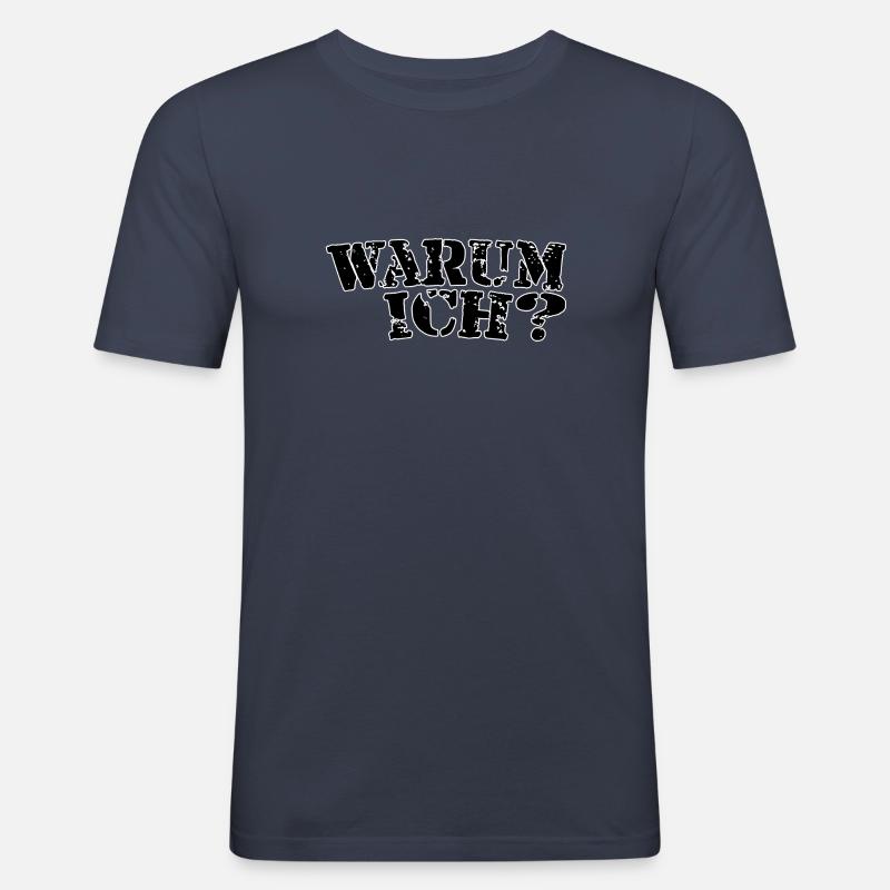 Warum ich - Männer Slim Fit T-Shirt - Navy
