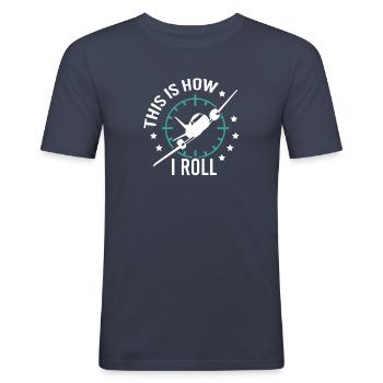 Funny Aircraft Aviation How I Roll - Männer Slim Fit T-Shirt - Navy - Vorne - Nik (191cm)