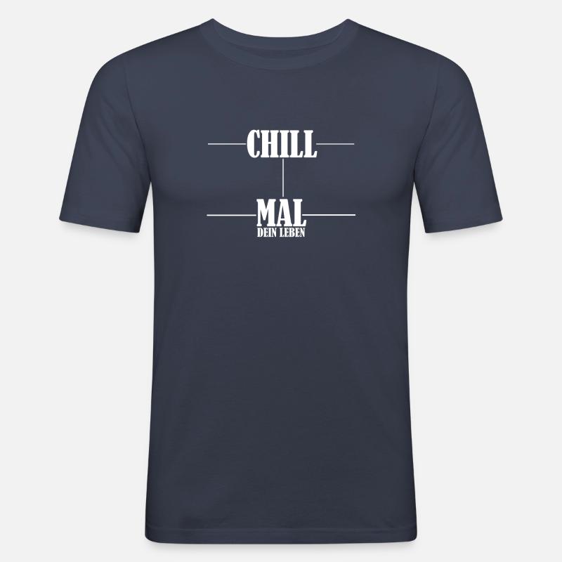 Chill mal dein Leben - Männer Slim Fit T-Shirt - Navy