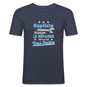 Si Baptiste ne peut pas le réparer on est foutus - T-shirt près du corps Homme - bleu marine - Devant - Nik (191cm)