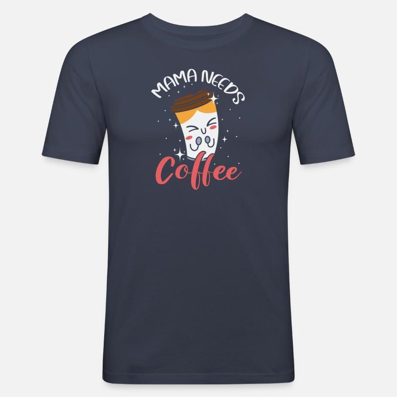 Mama Needs Coffee - Männer Slim Fit T-Shirt - Navy