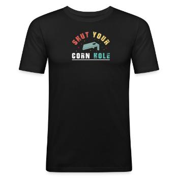 Shut your Cornhole - Männer Slim Fit T-Shirt - Schwarz - Vorne - Nik (191cm)