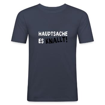 Hauptsache es knallt!!! - Männer Slim Fit T-Shirt - Navy - Vorne - Nik (191cm)