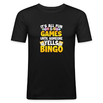 All Fun Until Someone Yells Bingo - Men's Slim Fit T-Shirt - black - Front - Nik (191cm)
