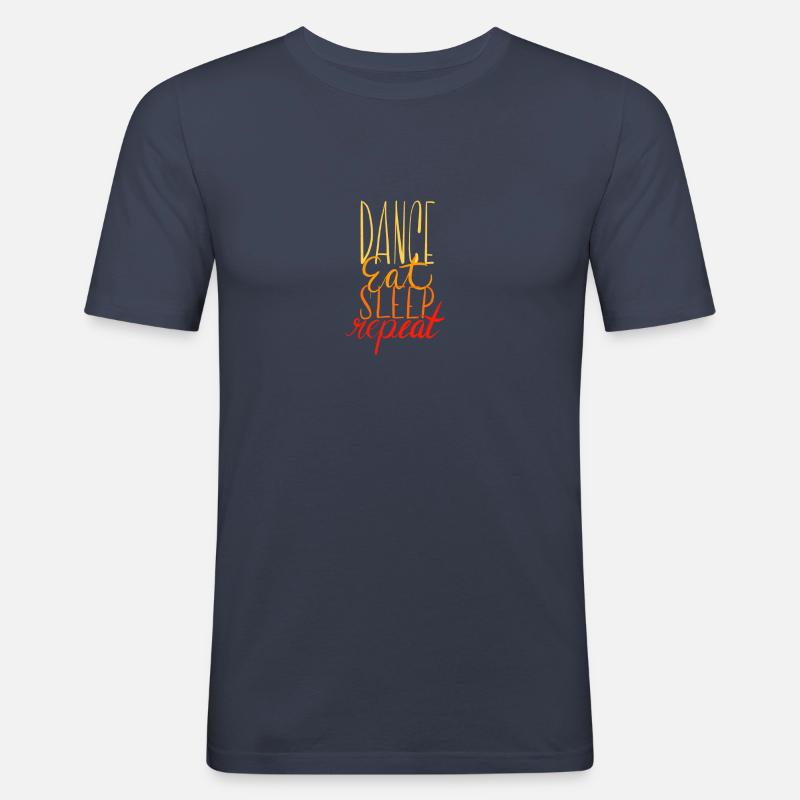 Dance Eat Sleep Repeat - Männer Slim Fit T-Shirt - Navy