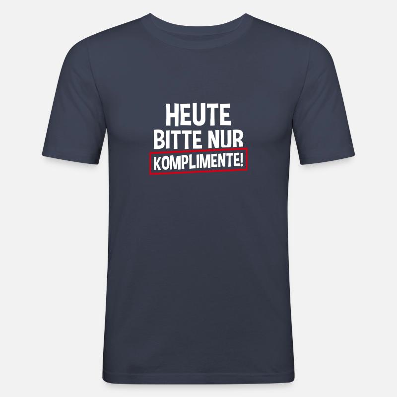Heute Bitte Nur Komplimente - Männer Slim Fit T-Shirt - Navy