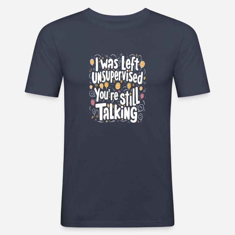 I Was Left Unsupervised - Men's Slim Fit T-Shirt - navy