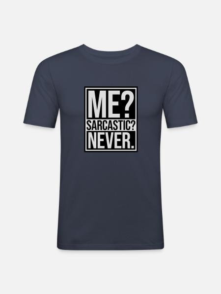 me sarcastic never quote - Men's Slim Fit T-Shirt - navy