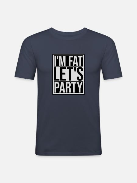 im fat lets party - Männer Slim Fit T-Shirt - Navy