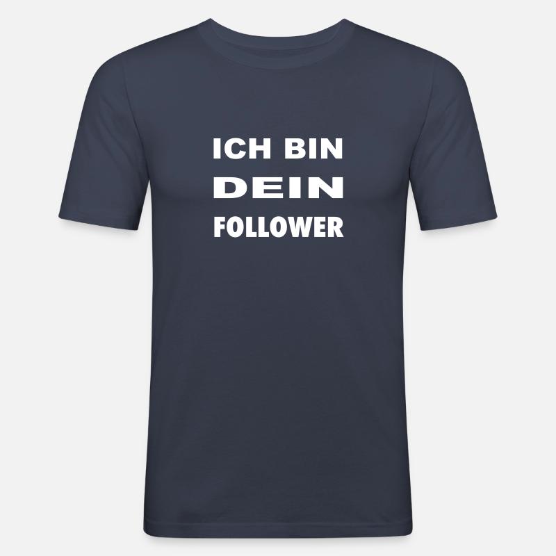 ICH BIN DEIN FOLLOWER - Männer Slim Fit T-Shirt - Navy