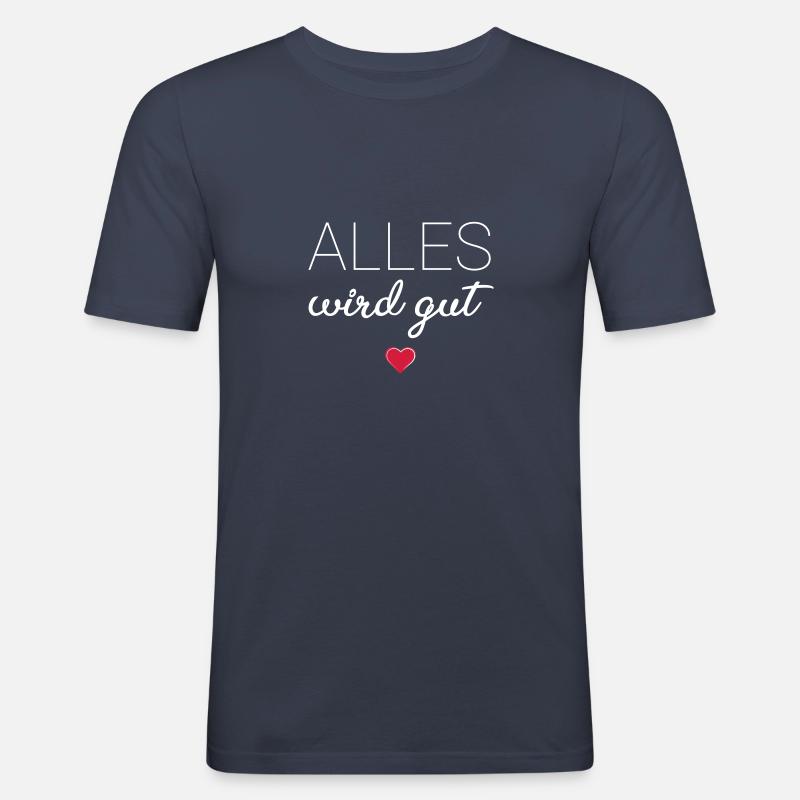 Alles wird gut - Männer Slim Fit T-Shirt - Navy