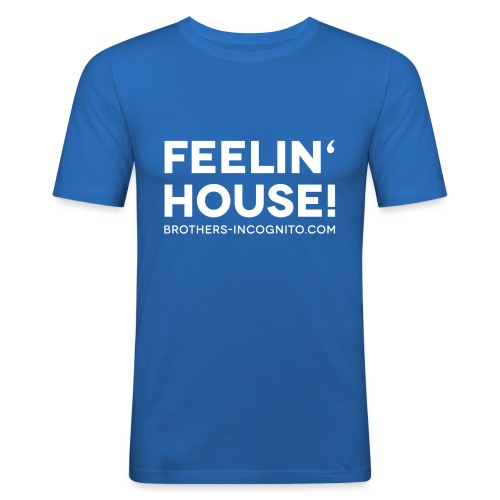 Feelin House - Männer Slim Fit T-Shirt