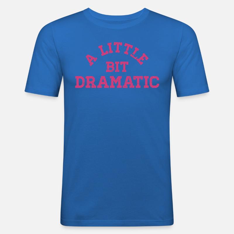 Bit Dramatic Fun Women's Tee - Männer Slim Fit T-Shirt - Königsblau