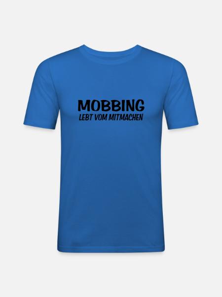 Mobbing lebt vom mitmachen - Männer Slim Fit T-Shirt - Königsblau