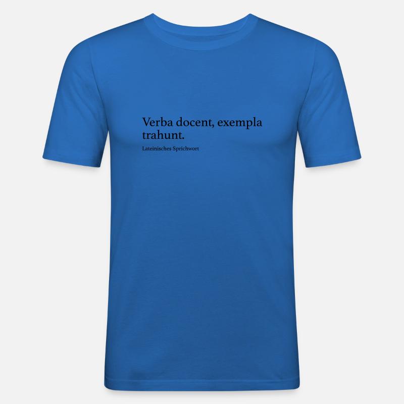 Verba docent, exempla trahunt. - Männer Slim Fit T-Shirt - Königsblau