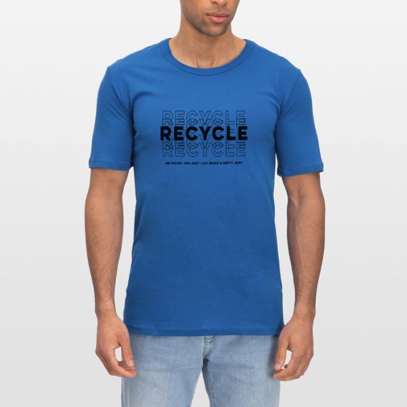 Recyceln Sie, oder vielleicht mögen Sie es einfach, ein schmutziger Idiot zu sein Männer Slim Fit T-Shirt