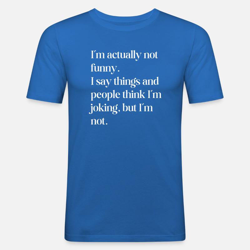 Ich bin eigentlich nicht lustig - Männer Slim Fit T-Shirt - Königsblau