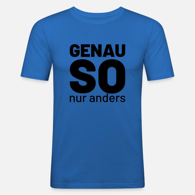 genau so aber anders - Männer Slim Fit T-Shirt - Königsblau