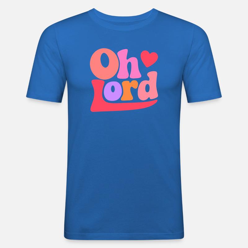 Oh Lord - Männer Slim Fit T-Shirt - Königsblau