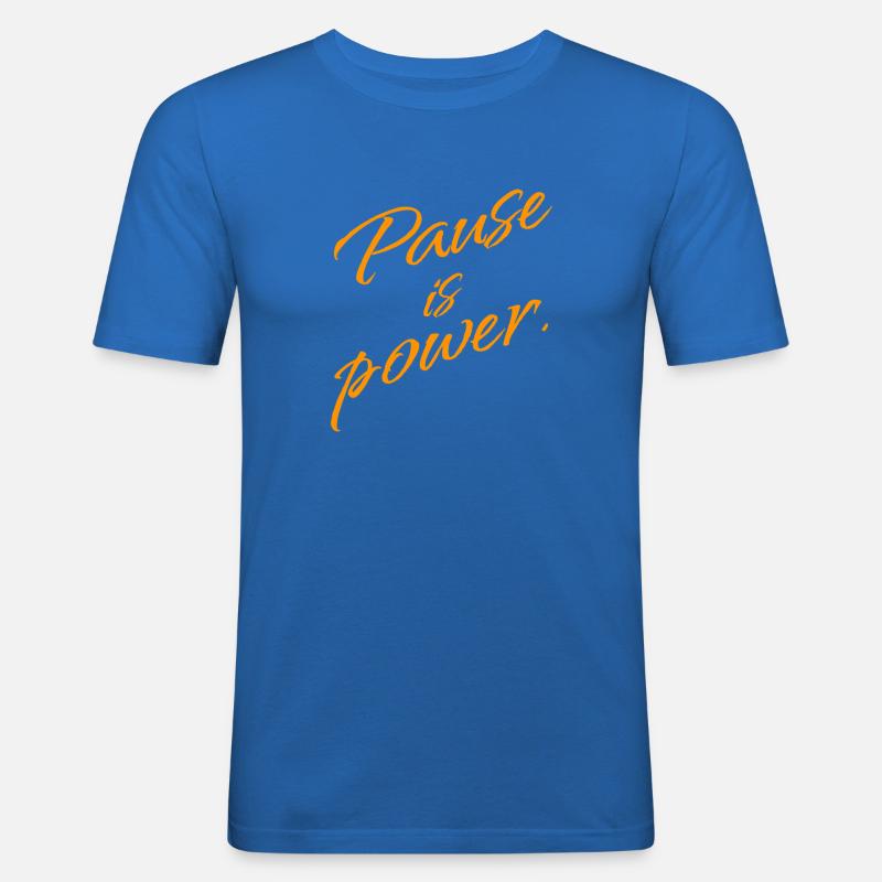 Pause is Power – Rest & Reset Statement - Männer Slim Fit T-Shirt - Königsblau