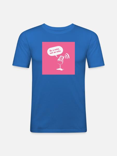Be a Voice, Not an Echo - Men's Slim Fit T-Shirt - royal blue
